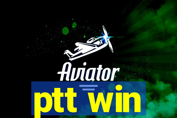 ptt win